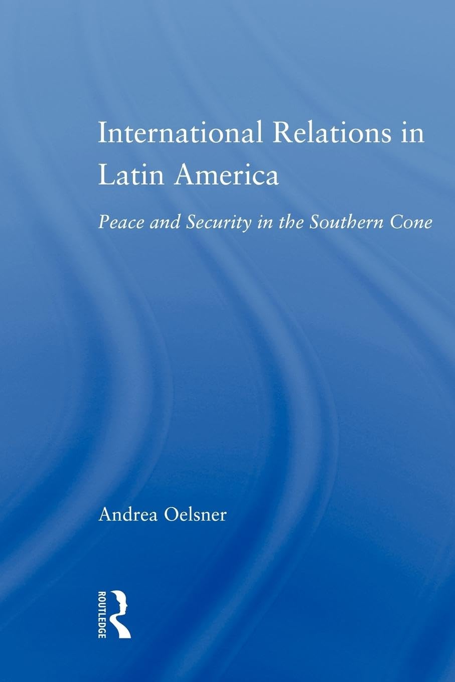 International Relations In Latin America (Latin American Studies)