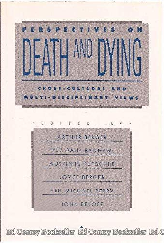 Perspectives on Death and Dying: CrossCultural and MultiDisciplinary Views,Used