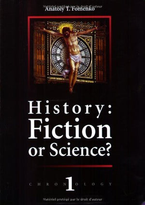 History: Fiction Or Science? (Chronology, No. 1)