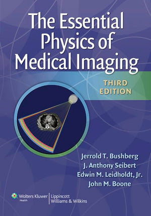 The Essential Physics of Medical Imaging, Third Edition,Used