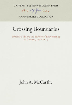 Crossing Boundaries: Towards a Theory and History of Essay Writing in German, 1681815 (Anniversary Collection),Used