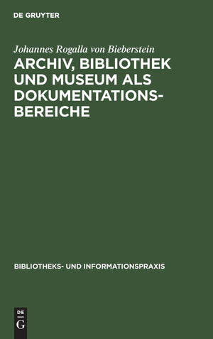 Archiv, Bibliothek und Museum als Dokumentationsbereiche (Bibliotheks und Informationspraxis, 16) (German Edition),Used