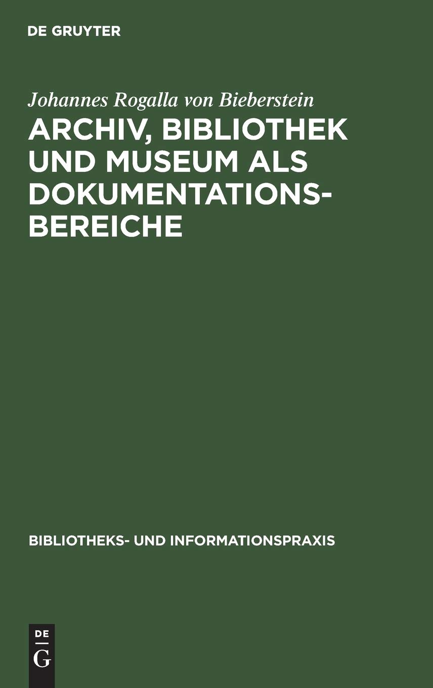 Archiv, Bibliothek und Museum als Dokumentationsbereiche (Bibliotheks und Informationspraxis, 16) (German Edition),Used