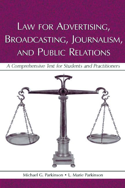 Law for Advertising, Broadcasting, Journalism, and Public Relations: A Comprehensive Text for Students and Practitioners (Lea's ,New