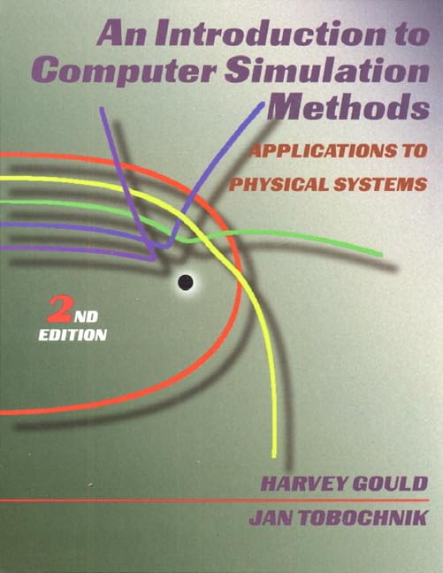 An Introduction To Computer Simulation Methods: Applications To Physical System (2Nd Edition)-new