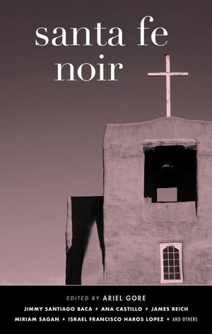 Santa Fe Noir (Akashic Noir)