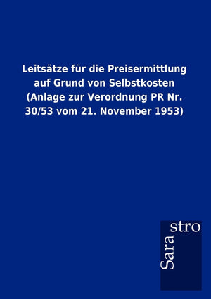 Leits Tze Fur Die Preisermittlung Auf Grund Von Selbstkosten (Anlage Zur Verordnung PR NR. 30/53 Vom 21. November 1953) (German ,Used