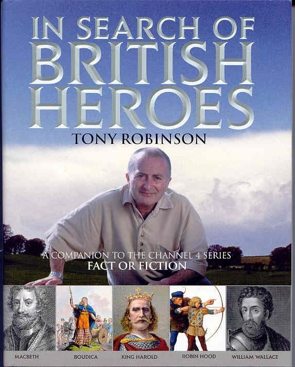 In Search of British Heroes: A Companion to the Channel 4 Series Fact or Fiction,Used