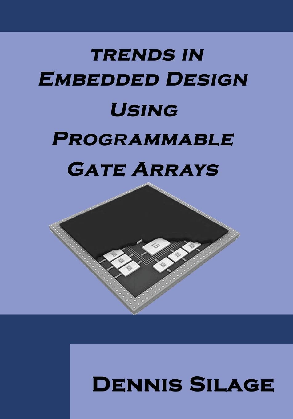 Trends in Embedded Design Using Programmable Gate Arrays,Used