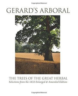 Gerard'S Arboral: The Trees Of The Great Herbal,Used