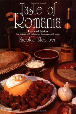 Taste of Romania: Its Cookery and Glimpses of Its History, Folklore, Art, Literature, and Poetry (New Hippocrene Original Cookbo,Used