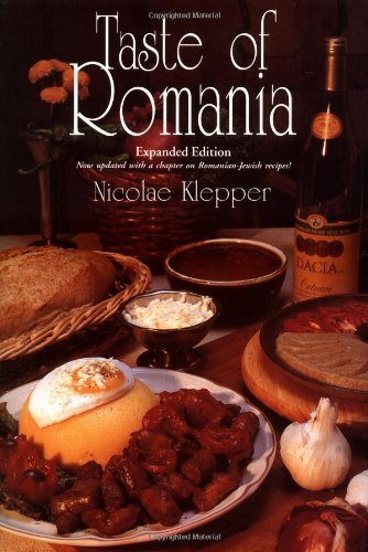 Taste of Romania: Its Cookery and Glimpses of Its History, Folklore, Art, Literature, and Poetry (New Hippocrene Original Cookbo,Used