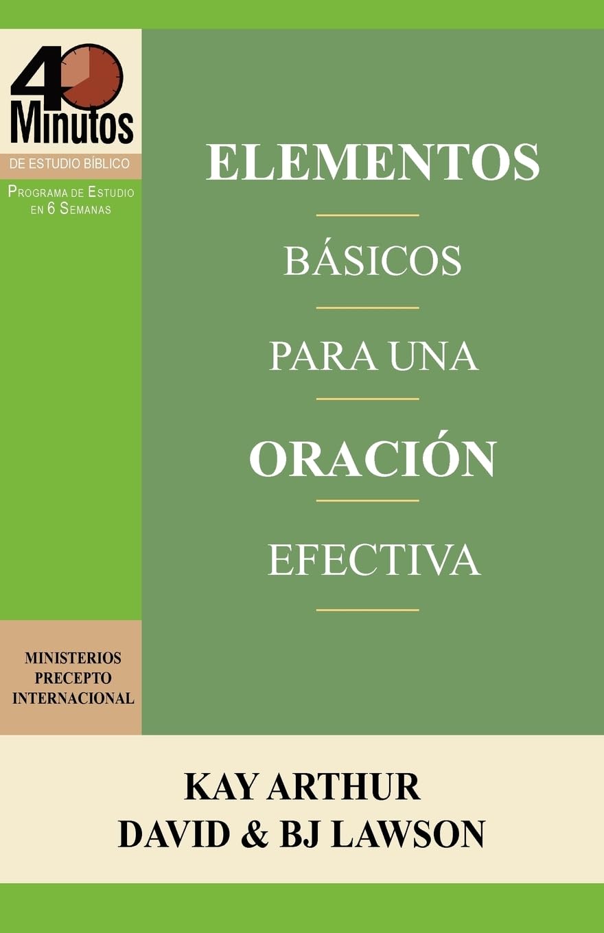 Elementos Basicos Para Una Oracion Efectiva / The Essentials Of Effective Prayer (40 Minute Bible Studies) (Spanish Edition),Used