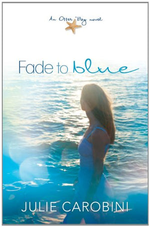 Fade To Blue: An Otter Bay Novel,New