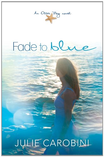Fade To Blue: An Otter Bay Novel,New