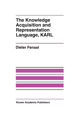 The Knowledge Acquisition and Representation Language, KARL,Used