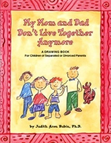 My Mom and Dad Don't Live Together Anymore: A Drawing Book for Children of Separated or Divorced Parents,Used