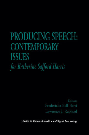 Producing Speech: Contemporary Issues: for Katherine Safford Harris (Modern Acoustics and Signal Processing),Used