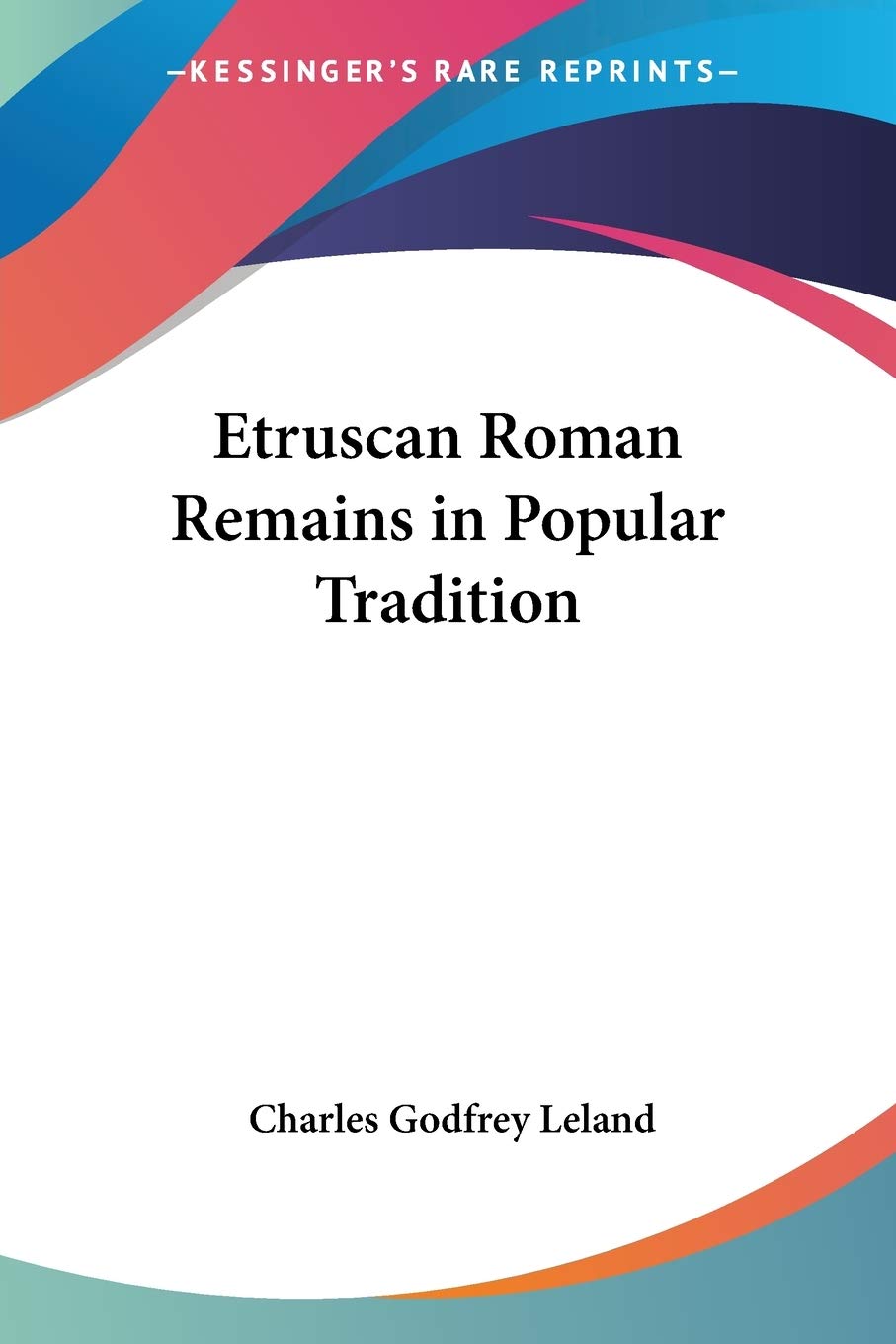 Etruscan Roman Remains in Popular Tradition,Used