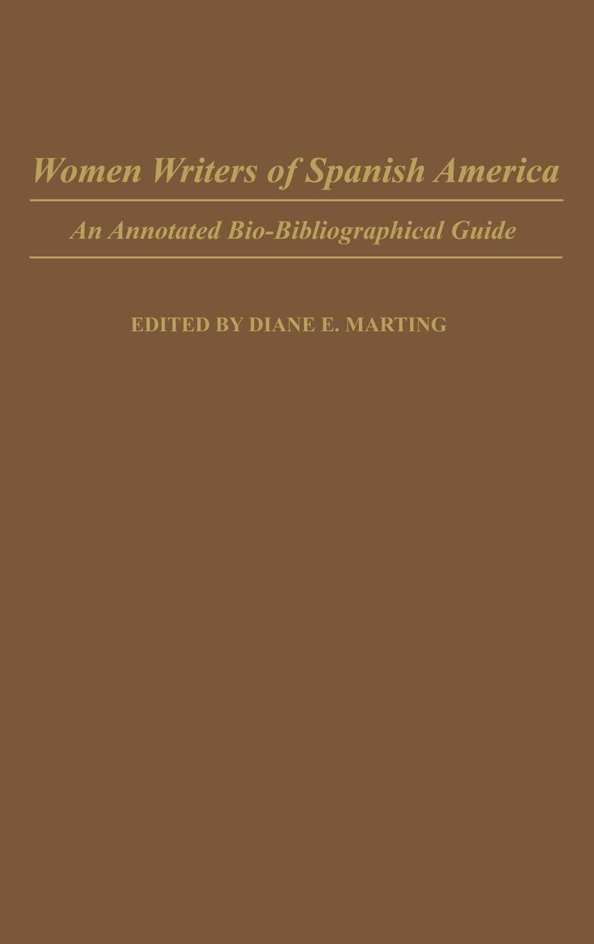 Women Writers of Spanish America: An Annotated BioBibliographical Guide (Bibliographies and Indexes in Women's Studies),Used
