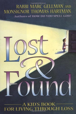 Lost & Found: A Kid'S Book For Living Through Loss,New