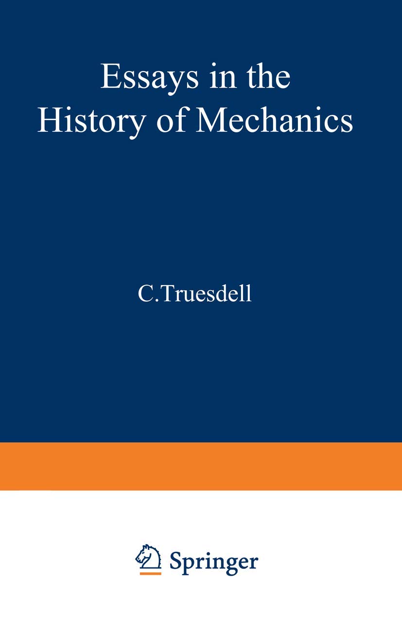 Essays In The History Of Mechanics,Used