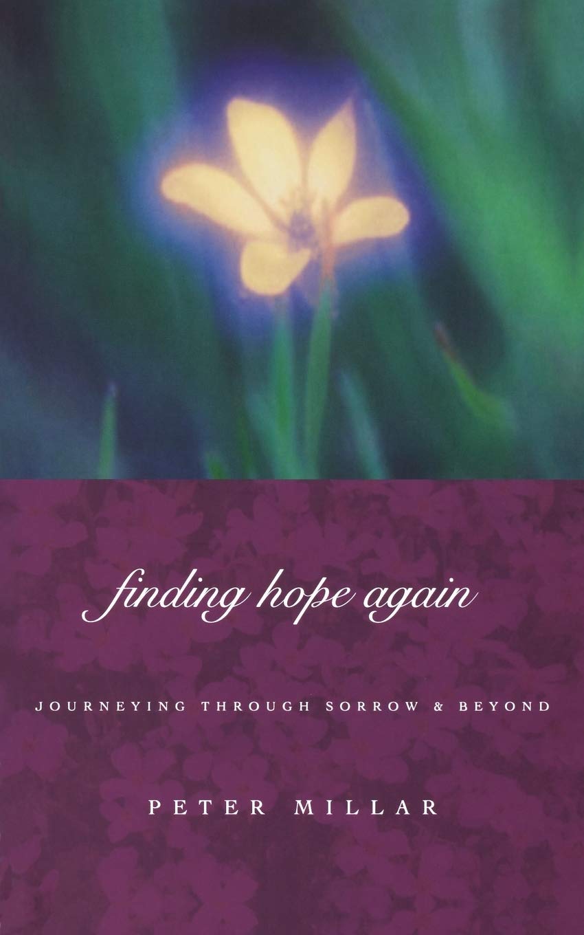 Finding Hope Again: Journeys Through Sorrow and Beyond (Journeying Beyond Sorrow),Used