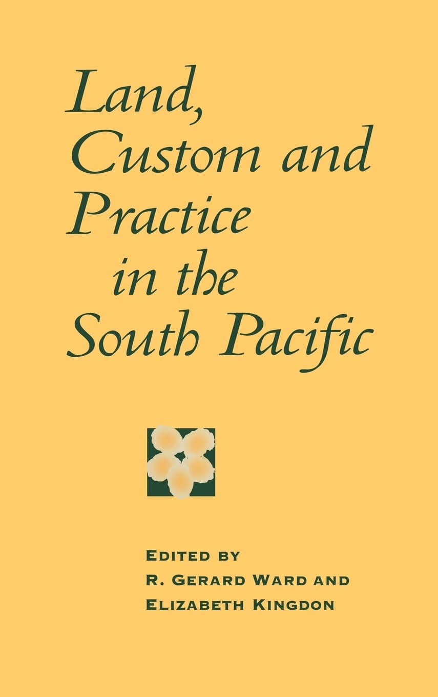 Land, Custom and Practice in the South Pacific (Cambridge AsiaPacific Studies),New