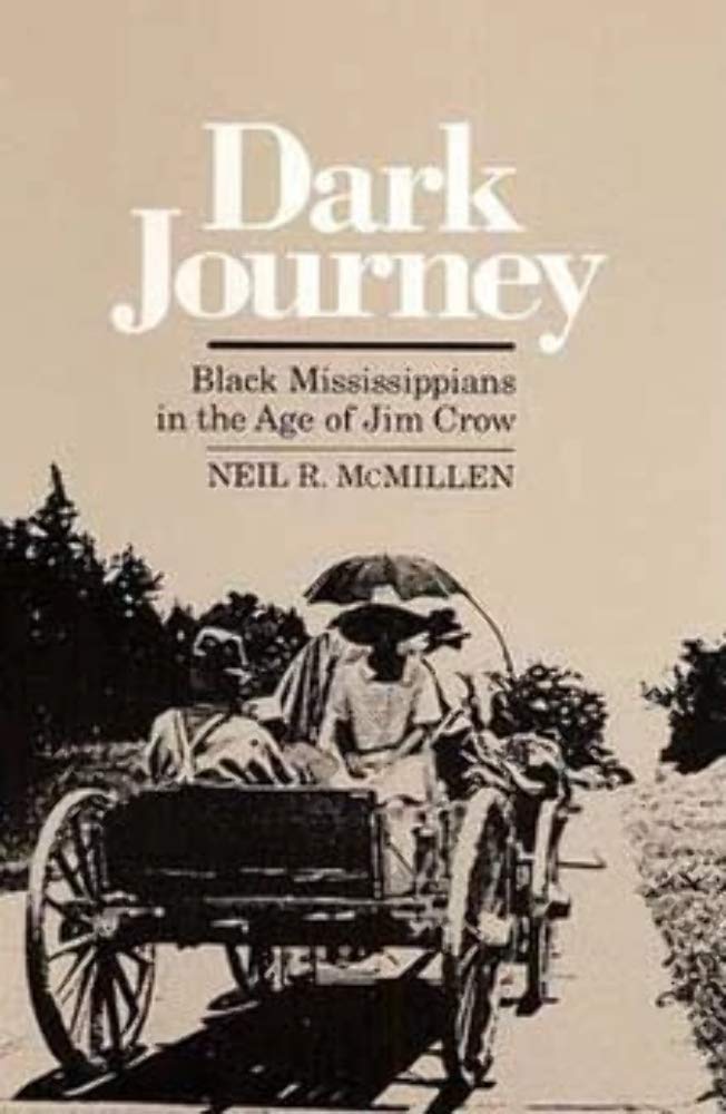 Dark Journey: Black Mississippians in the Age of Jim Crow,Used