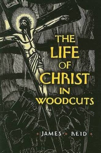 The Life of Christ in Woodcuts (Dover Fine Art, History of Art),Used