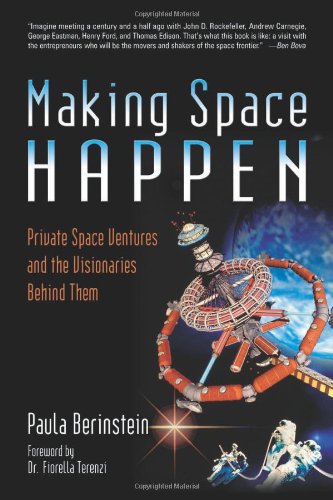 Making Space Happen: Private Space Ventures and the Visionaries Behind Them,Used