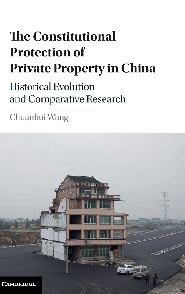The Constitutional Protection of Private Property in China: Historical Evolution and Comparative Research,Used