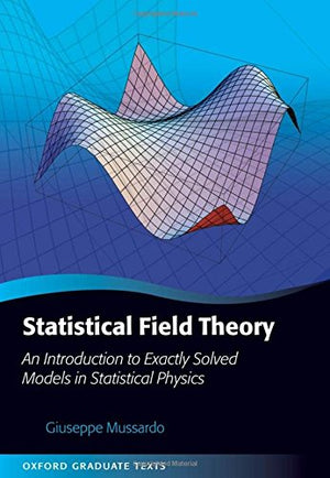Statistical Field Theory: An Introduction to Exactly Solved Models in Statistical Physics (Oxford Graduate Texts),Used