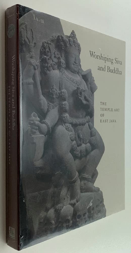 Worshiping Siva And Buddha: The Temple Art Of East Java,New