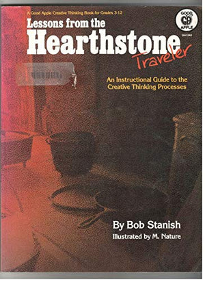 Lessons from the Heartstone Traveler an Instructional Guide to the Creative Thinking Processes/#G1043,Used