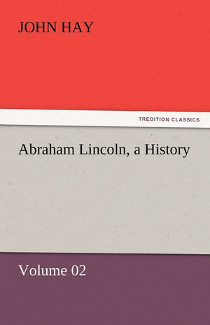 Abraham Lincoln, a History,Used