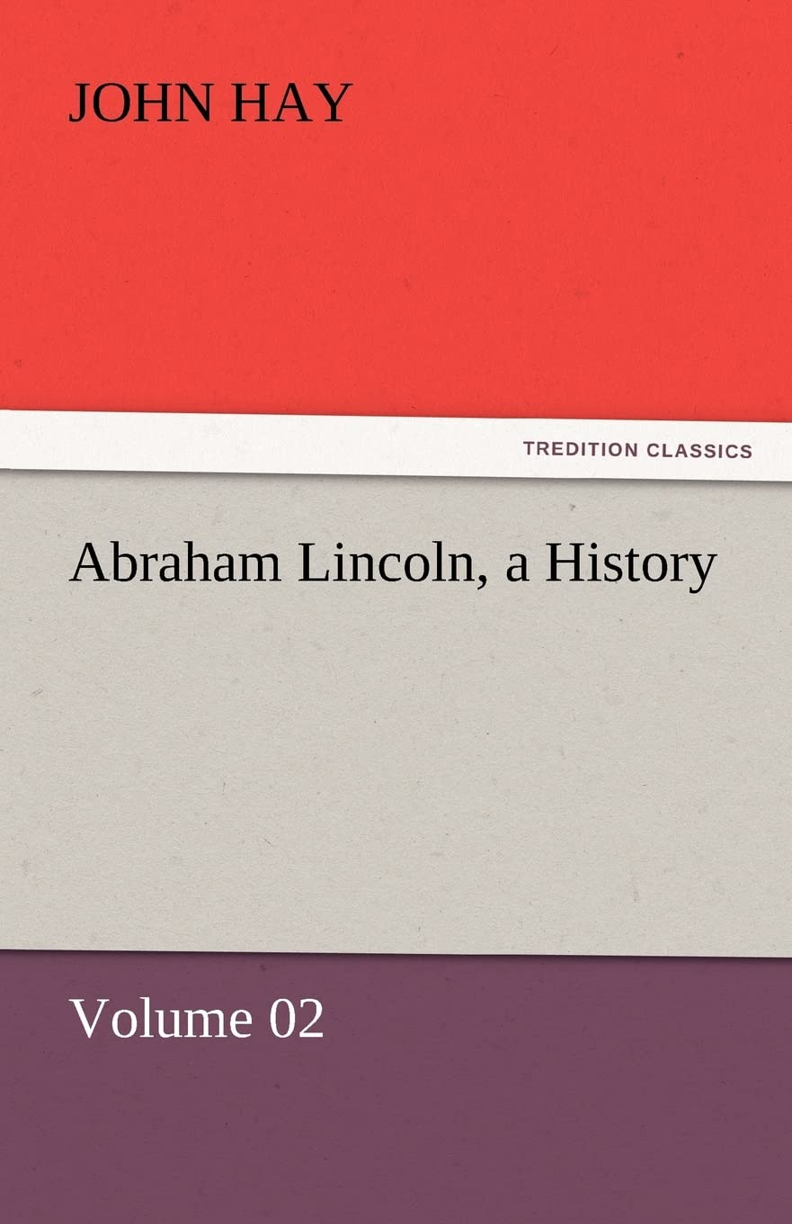Abraham Lincoln, a History,Used