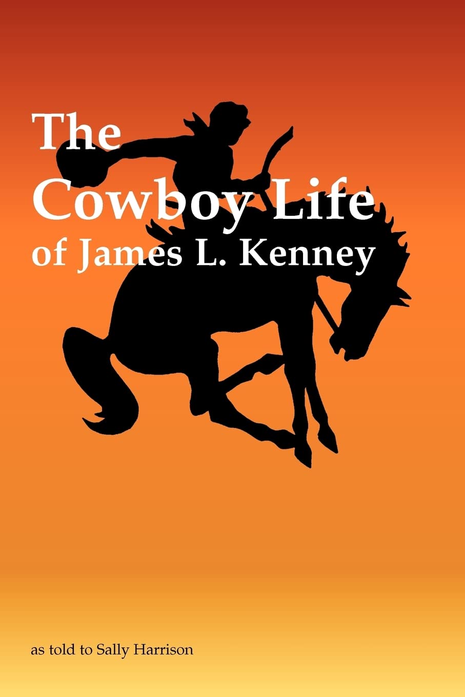 The Cowboy Life Of James L. Kenney,Used