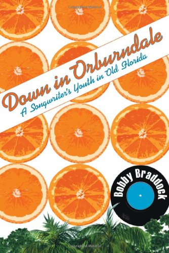 Down In Orburndale: A Songwriter'S Youth In Old Florida,Used