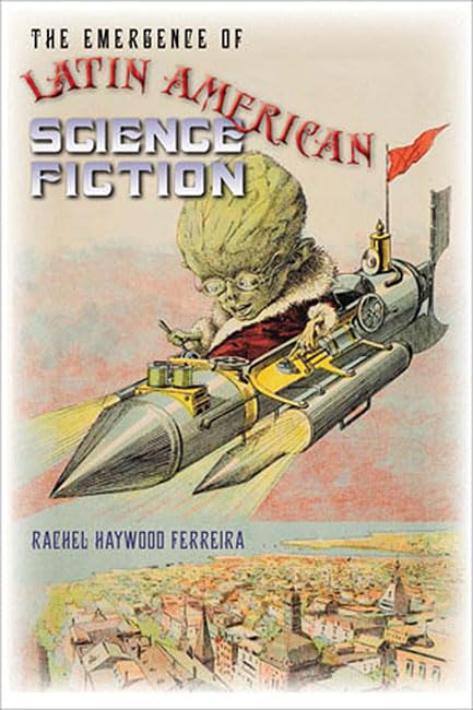 The Emergence Of Latin American Science Fiction (Early Classics Of Science Fiction),Used