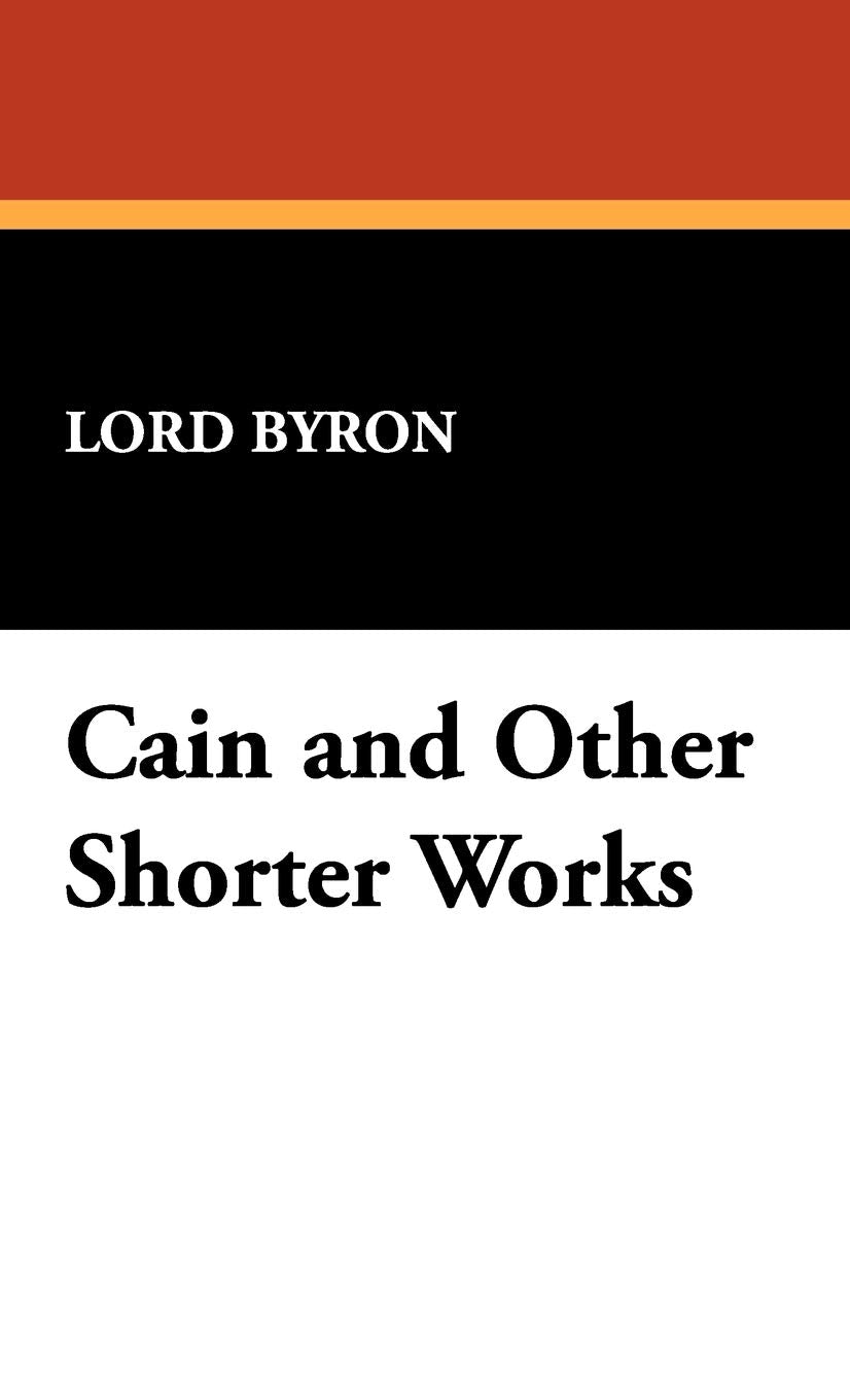 Cain and Other Shorter Works,New