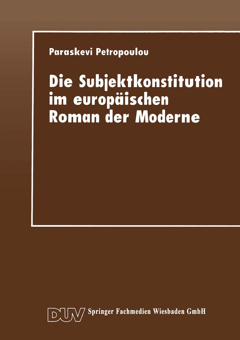 Die Subjektkonstitution im europischen Roman der Moderne: Zur Gestaltung des Selbst und zur Wahrnehmung des Anderen bei Hermann ,Used