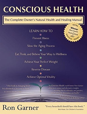 Conscious Health: A Complete owners natural health and healing manual,Used