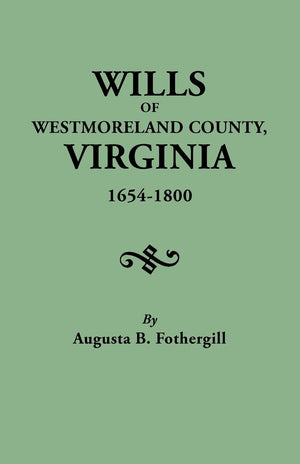 Wills Of Westmoreland County, Virginia, 16541800,New