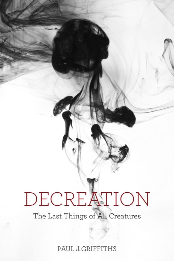 Decreation: The Last Things of All Creatures,Used