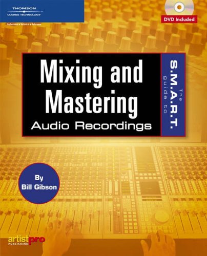 The S.M.A.R.T. Guide to Mixing and Mastering Audio Recordings,Used