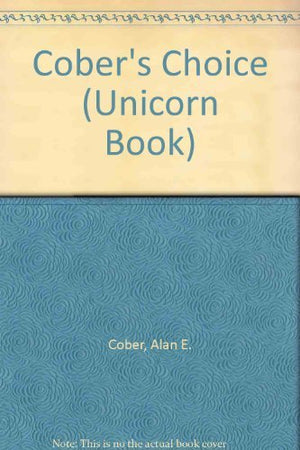 Cober's Choice (A Unicorn Book),Used