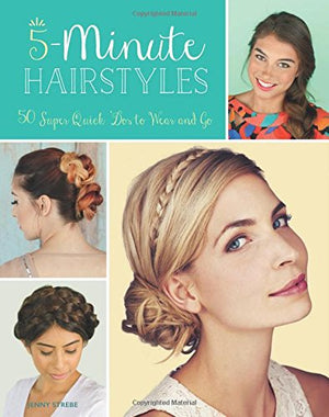 5Minute Hairstyles: 50 Super Quick 'Dos to Wear and Go,Used