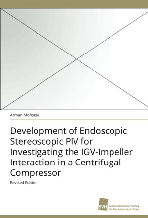 Development of Endoscopic Stereoscopic PIV for Investigating the IGVImpeller Interaction in a Centrifugal Compressor: Revised E,Used