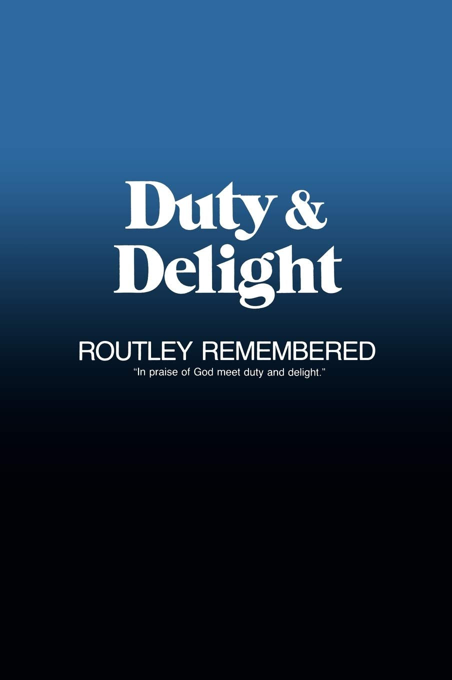 Duty & Delight: Routley Remembered,Used